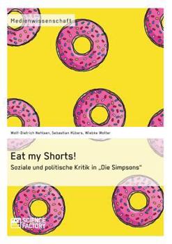 Paperback Eat my Shorts! Soziale und politische Kritik in "Die Simpsons" [German] Book
