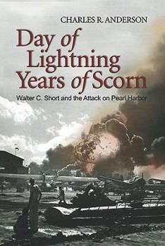 Paperback Day of Lightning, Years of Scorn: Walter C. Short and the Attack on Pearl Harbor Book