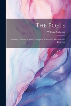 Paperback The Poets: Geoffrey Chaucer to Alfred Tennyson, 1340-1892: Wordsworth-Tennyson Book