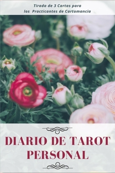 Paperback Diario de Tarot Personal: Tirada de 3 Cartas para los Practicantes de Cartomancia [Spanish] Book