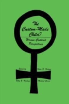 Paperback The Custom-Made Child?: Women-Centered Perspectives Book