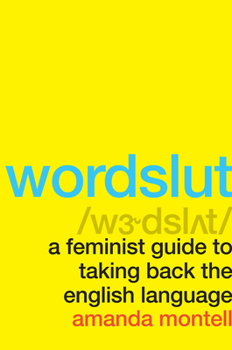Paperback Wordslut: A Feminist Guide to Taking Back the English Language Book