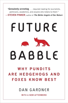 Paperback Future Babble: Why Pundits Are Hedgehogs and Foxes Know Best Book