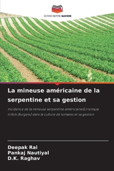 La mineuse américaine de la serpentine et sa gestion