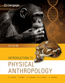 Product Bundle Bundle: Introduction to Physical Anthropology, 15th + Mindtap Anthropology, 1 Term (6 Months) Printed Access Card Book