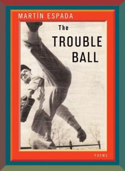 Hardcover The Trouble Ball: Poems Book