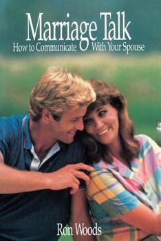 Hardcover Marriage Talk: How to Communicate with Your Spouse Book