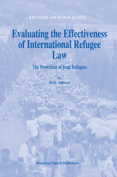 Hardcover Evaluating the Effectiveness of International Refugee Law: The Protection of Iraqi Refugees Book