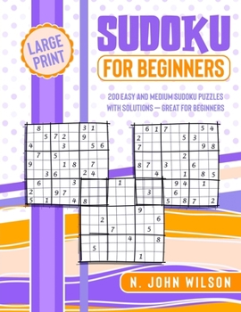 Paperback Sudoku for Beginners: 200 Easy and Medium Sudoku Puzzles with Solutions - Great for Beginners Book