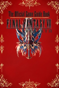 Paperback The Official Game Guide Book: Final Fantasy 7 Rebirth: Tips and Tricks - walkthrough - strategies Book