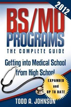 Paperback Bs/MD Programs-The Complete Guide: Getting Into Medical School from High School Book