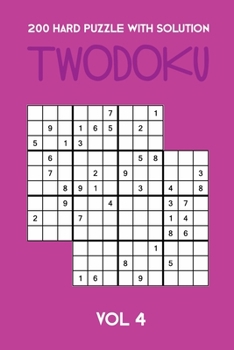 Paperback 200 Hard Puzzle With Solution Twodoku Vol 4: Two overlapping Sudoku, puzzle booklet, 2 puzzles per page Book