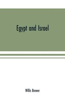 Paperback Egypt and Israel; an inquiry into the influence of the more ancient people upon Hebrew history and the Jewish religion and some investigation into the Book