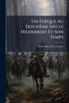 Paperback Un Evèque Au Douzième Siècle Hilderbert Et Son Temps [French] Book