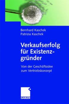 Paperback Verkaufserfolg Für Existenzgründer: Von Der Geschäftsidee Zum Vertriebskonzept [German] Book