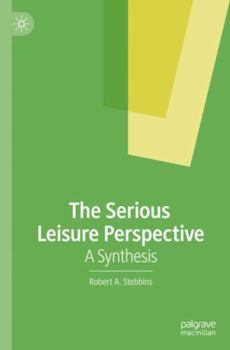 Paperback The Serious Leisure Perspective: A Synthesis Book