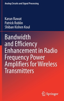 Hardcover Bandwidth and Efficiency Enhancement in Radio Frequency Power Amplifiers for Wireless Transmitters Book