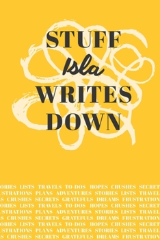 Paperback Stuff Isla Writes Down: Personalized Journal / Notebook (6 x 9 inch) with 110 wide ruled pages inside [Mustard Yellow] Book