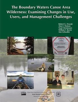 Paperback The Boundary Waters Canoe Area Wilderness: Examining Changes in Use, Users, and Management Challenges Book