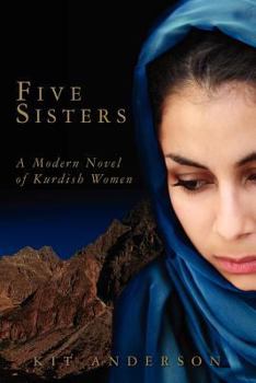 Paperback Five Sisters: A Modern Novel of Kurdish Women Book