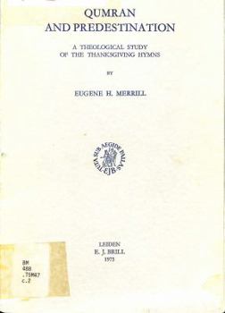 Paperback Qumran and predestination: A theological study of the thanksgiving hymns (Studies on the texts of the desert of Judah) Book