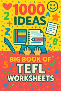 Paperback 1000 Ideas: Big Book of TEFL Worksheets: 1000 lessons. Zero prep. Book