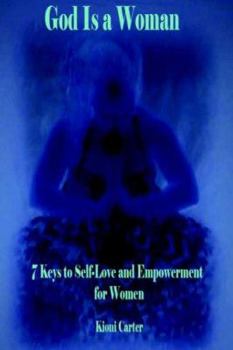 Paperback God Is a Woman: 7 Keys to Self-Love and Empowerment for Women Book