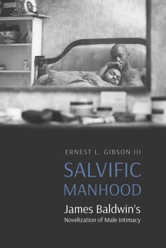 Paperback Salvific Manhood: James Baldwin's Novelization of Male Intimacy Book