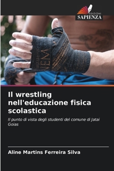 Il wrestling nell'educazione fisica scolastica (Italian Edition)
