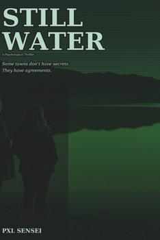 Paperback Still Water: Some Towns Don't Have Secrets. They Have Agreements. Book