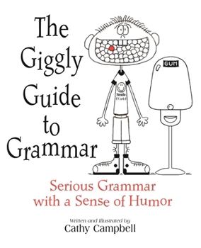 Paperback The Giggly Guide to Grammar: Serious Grammar with a Sense of Humor Book