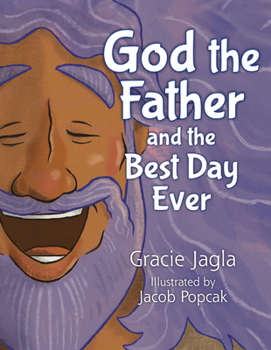 Hardcover God the Father and the Best Day Ever Book