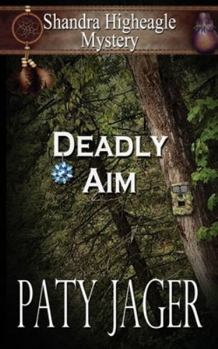 Paperback Deadly Aim: A Shandra Higheagle Mystery Book