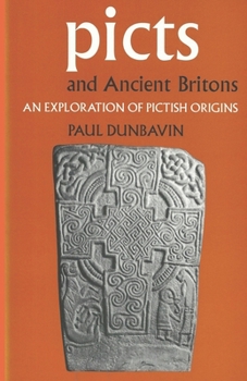 Paperback Picts and Ancient Britons: An Exploration of Pictish Origins Book
