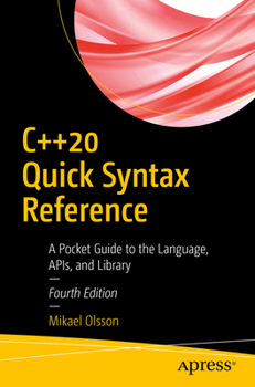 Paperback C++20 Quick Syntax Reference: A Pocket Guide to the Language, Apis, and Library Book