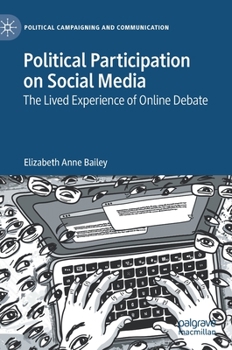 Hardcover Political Participation on Social Media: The Lived Experience of Online Debate Book