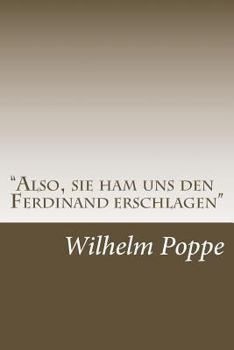 Paperback "Also, sie ham uns den Ferdinand erschlagen" [German] Book