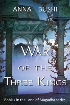 War of the Three Kings: Book 2 in the Land of Magadha series - Book #2 of the Land of Magadha