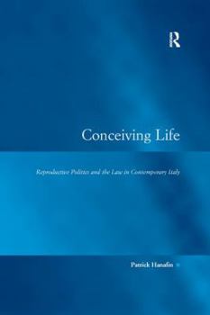 Paperback Conceiving Life: Reproductive Politics and the Law in Contemporary Italy Book