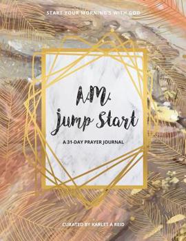 Paperback A.M. JUMP-START Prayer Journal: A 31-Day Prayer Journal Book