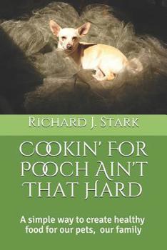 Paperback Cookin' For Pooch Ain't That Hard Book