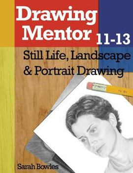 Paperback Drawing Mentor 11-13: Still Life, Landscape & Portrait Drawing Book