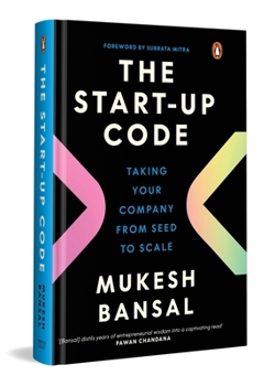Hardcover The Start-Up Code: Taking Your Company from Seed to Scale Book