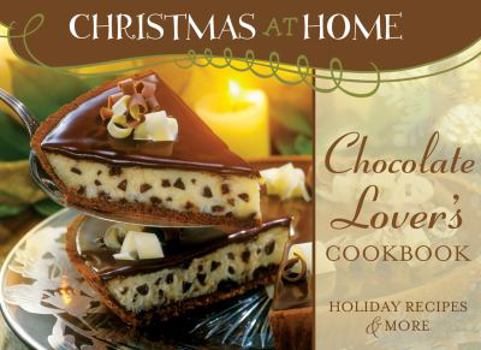 Paperback Chocolate Lover's Cookbook: Holiday Recipes & More Book