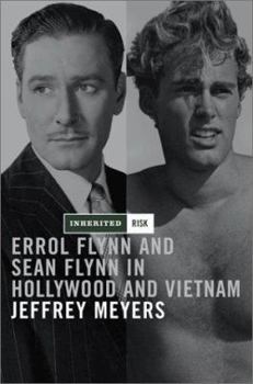 Hardcover Inherited Risk: Errol and Sean Flynn in Hollywood and Vietnam Book