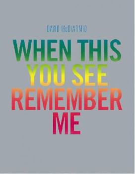 David McDiarmid:When You See This You See Remember Me