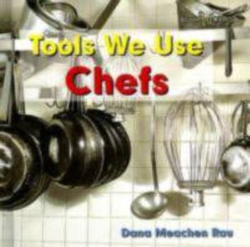 Chefs/Chefs (Los Instrumentos De Trabajo Que Usamos/Tools We Use) (Spanish Edition)