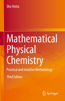 Hardcover Mathematical Physical Chemistry: Practical and Intuitive Methodology Book