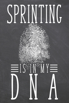 Sprinting is in my DNA: Sprinting Notebook, Planner or Journal | Size 6 x 9 | 110 Dot Grid Pages | Office Equipment, Supplies, Gear |Funny Sprinting Gift Idea for Christmas or Birthday