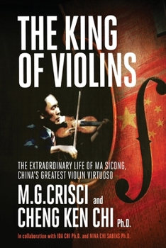 Paperback King of Violins: The Extraordinary Life of Ma Sciong, China's Greatest Violin Virtuoso Book